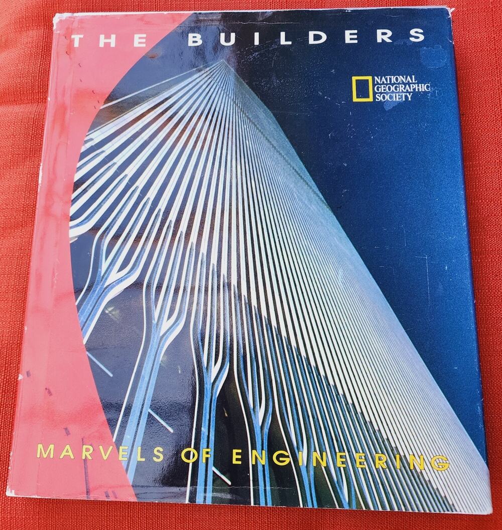 The Builders: A National Geographic Society : Marvels of Engineerin